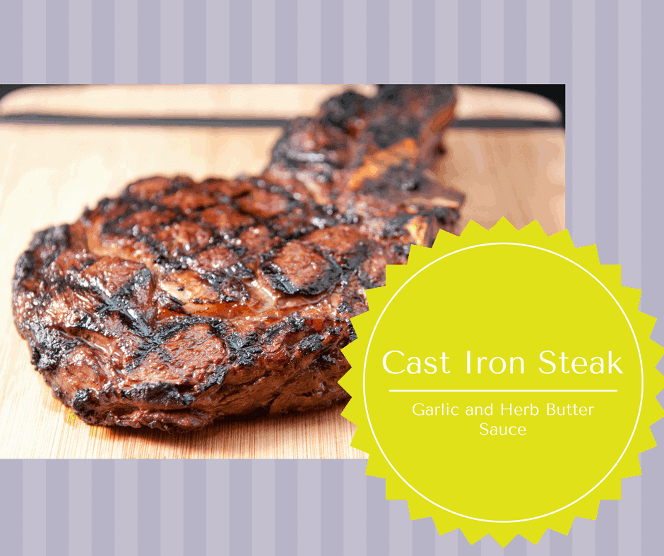 Cast IronPanSeared Steak with Garlic and Herb Butter Sauce