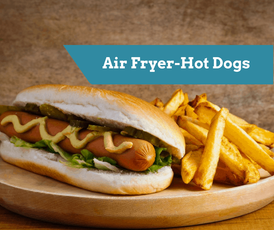 Air Fryer-Perfectly Cooked Hot Dogs