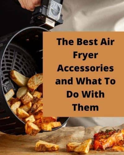 The Best Air Fryer Accessories and What To Do With Them