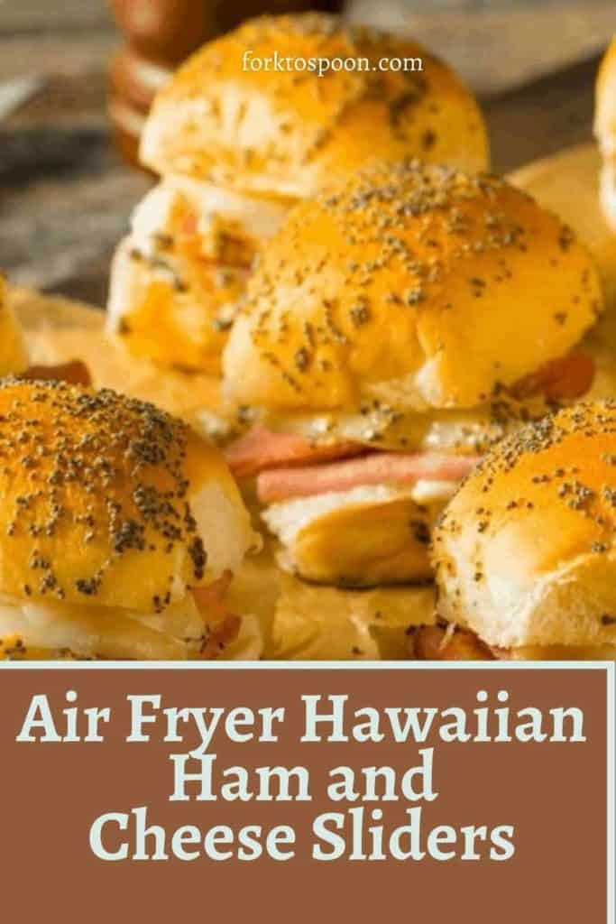 Air Fryer Hawaiian Ham and Cheese Sliders - Fork To Spoon