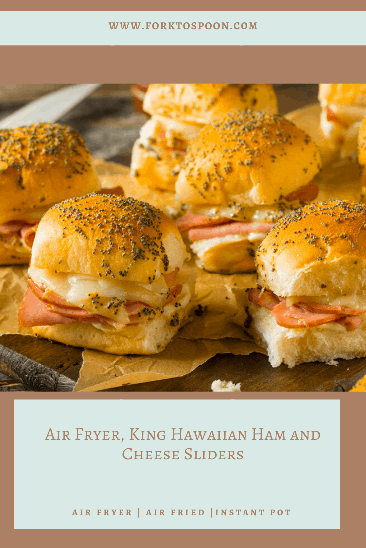 Air Fryer King Hawaiian Ham And Cheese Sliders Fork To Spoon