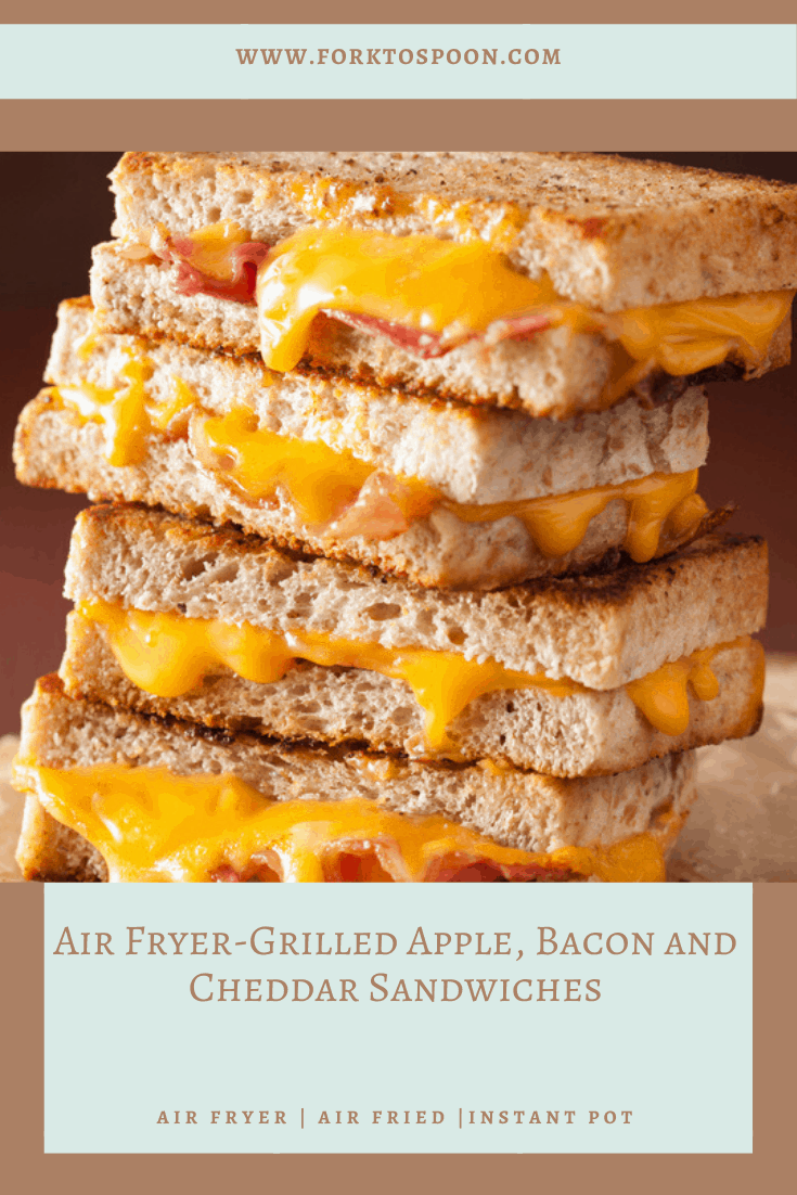 Air Fryer Grilled Apple, Bacon, and Cheddar Sandwiches