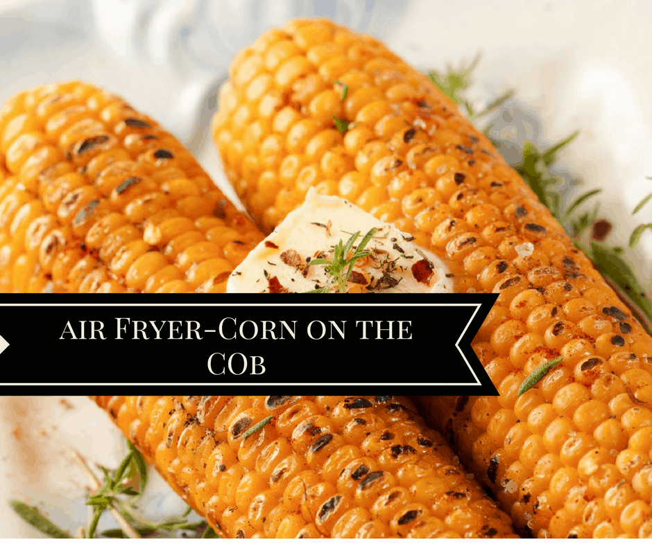 How To Make Air Fryer Roasted Corn on the Cob