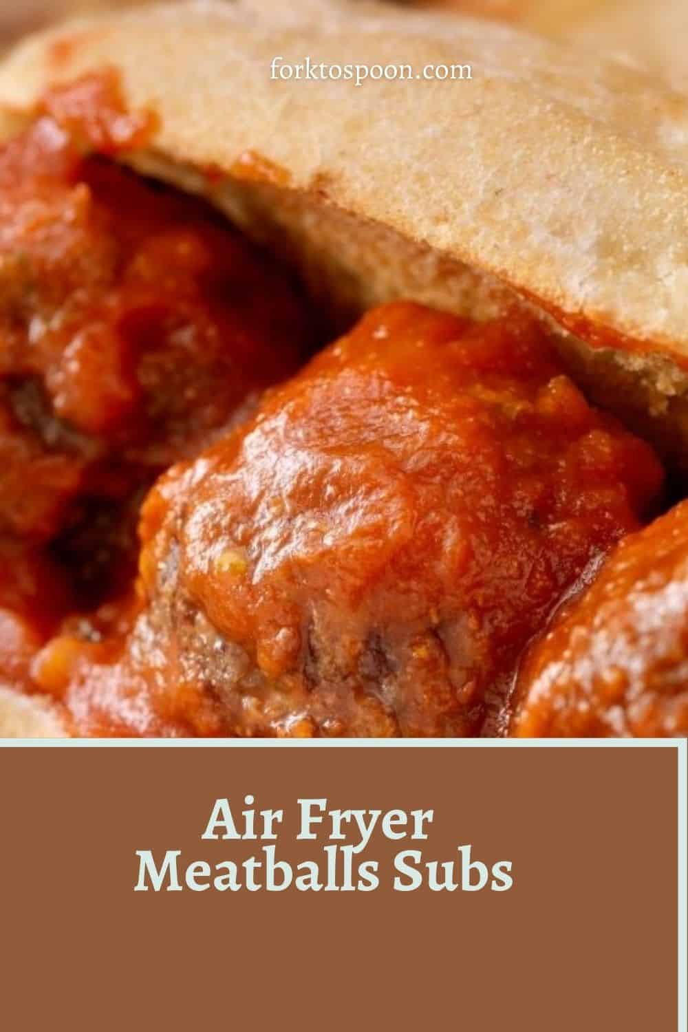 Air Fryer Meatballs Subs
