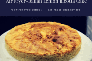 Air Fryer-Air Fried Italian Lemon Ricotta Cake