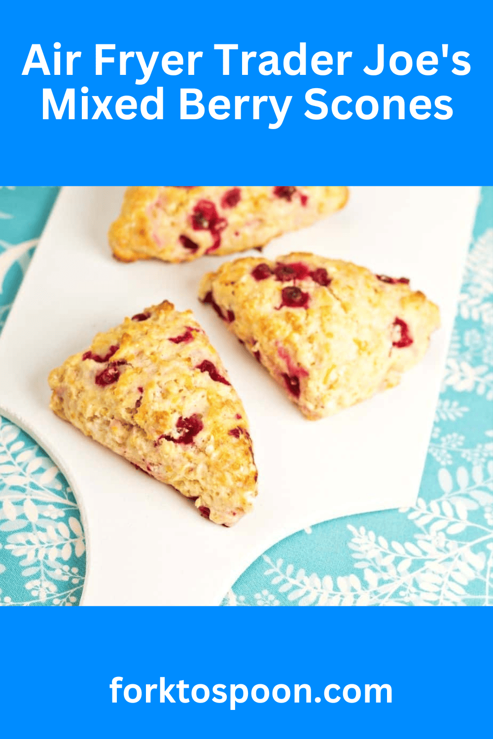 Air Fryer Trader Joe's Mixed Berry Scones