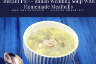 Pressure Cooker (Instant Pot) Italian Wedding Soup With Homemade Meatballs