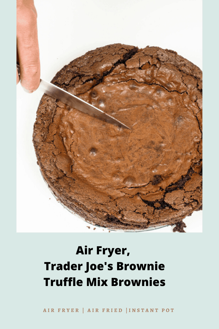 Air Fryer, Trader Joe's Brownie Truffle Mix Brownies