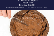 Air Fried-Air Fryer-Trader Joe’s Brownie Truffle Mix Brownies
