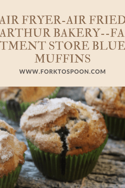 Air Fried-Air Fryer-King Arthur Bakery-Famous Department Store Blueberry Muffins