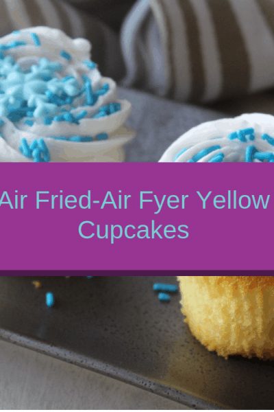 Air Fried-Air Fryer-Homemade Yellow Cupcakes