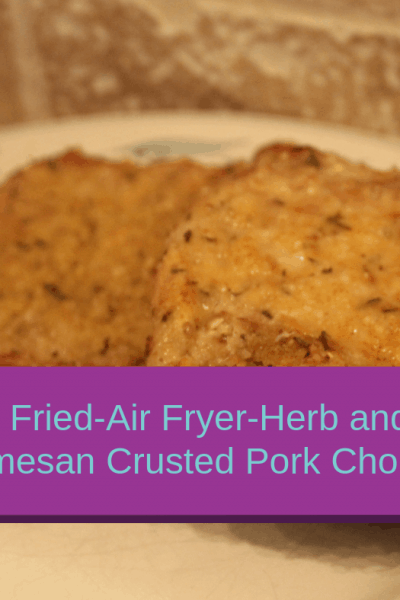 Air Fried-Air Fryer-Herb and Parmesan Crusted Pork Chops