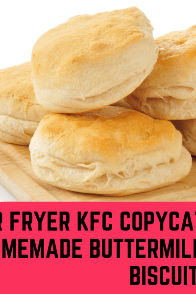 Air Fried-Air Fryer-KFC Copycat Homemade Buttermilk Biscuits
