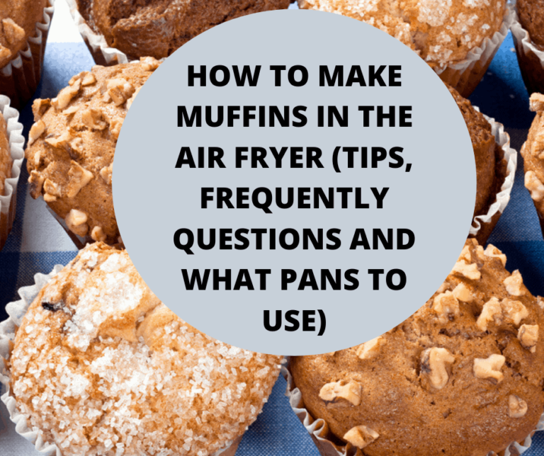 How To Make Muffins In the Air Fryer (Tips, Frequently Questions and