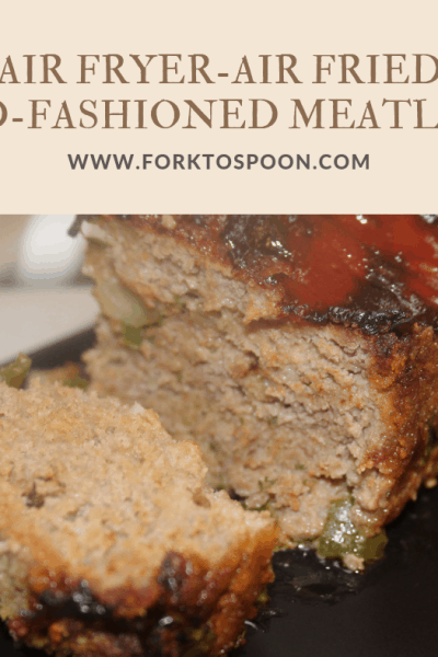 Air Fryer-Air Fried-Old Fashioned Meatloaf with Ground Beef