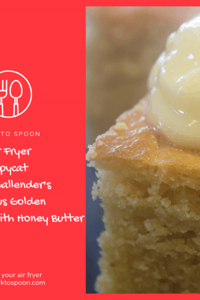 Air Fryer-Air Fried-Copycat Recipe-Marie Callender’s Famous Golden Cornbread with Honey Butter