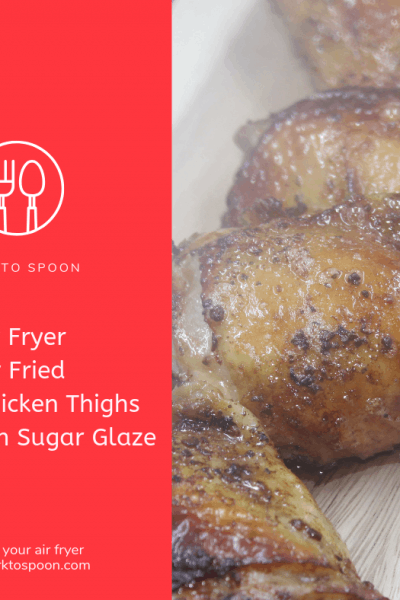 Air Fryer-Air Fried-Grilled Chicken Thighs with Brown Sugar Glaze