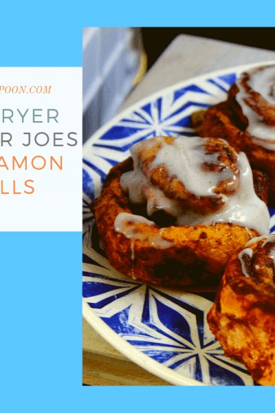 Air Fryer-Air Fried-Trader Joe’s Cinnamon Rolls