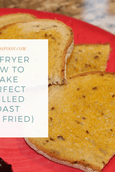 Air Fryer-Air Fried-How to Make Perfect Toast in the Air Fryer (Pan Fried)