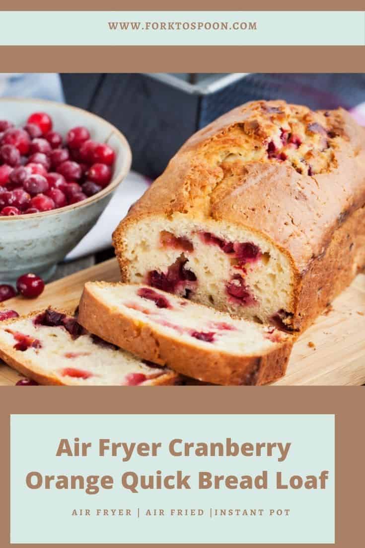 Air Fryer Cranberry Orange Quick Bread Loaf