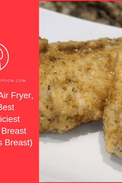 Air Fried, Air Fryer, The Best and Juiciest Chicken Breast (Boneless Breast)