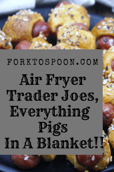Air Fryer, Air Fried, Great Appetizer Trader Joe’s, Everything Pigs In A Blanket!!