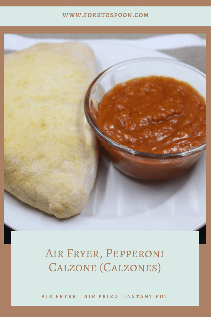 Air Fryer The Best Pepperoni Calzone - Fork To Spoon