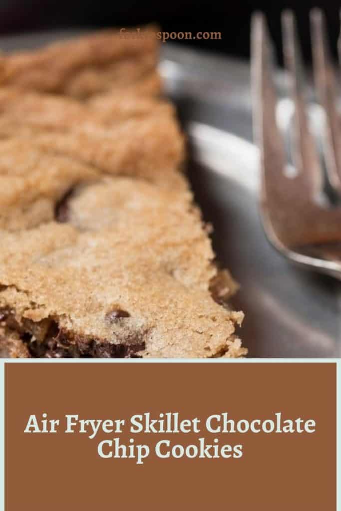 Air Fryer Skillet Chocolate Chip Cookies