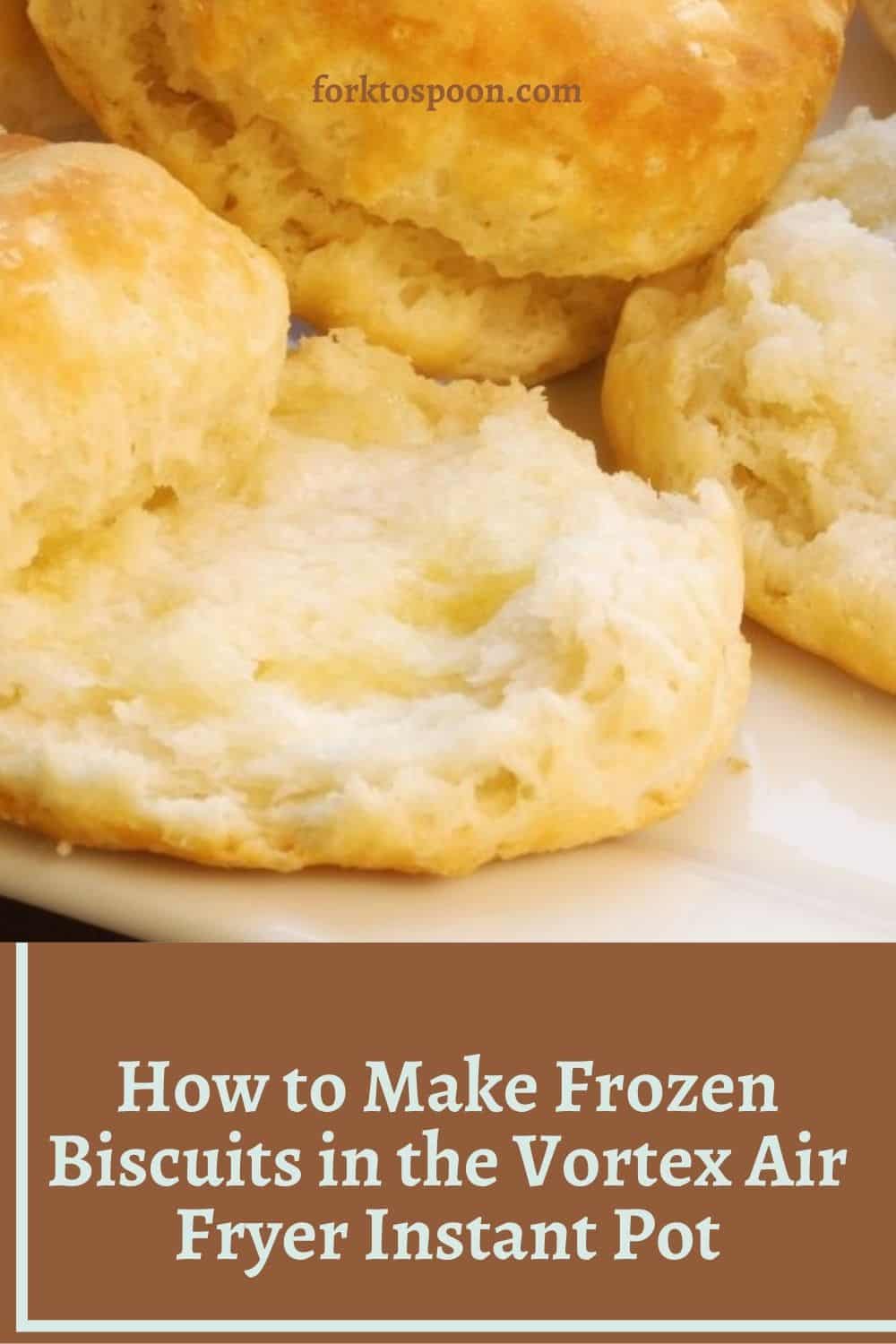 How to Make Frozen Biscuits in the Vortex Air Fryer Instant Pot Fork
