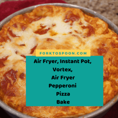 Air Fryer, Instant Pot, Vortex, Air Fryer Pepperoni Pizza Bake