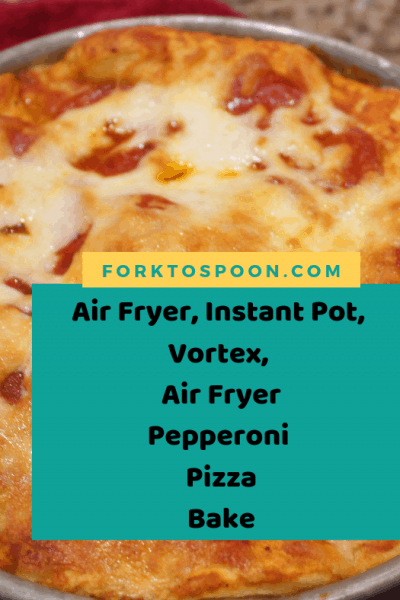 Air Fryer, Instant Pot, Vortex, Air Fryer Pepperoni Pizza Bake