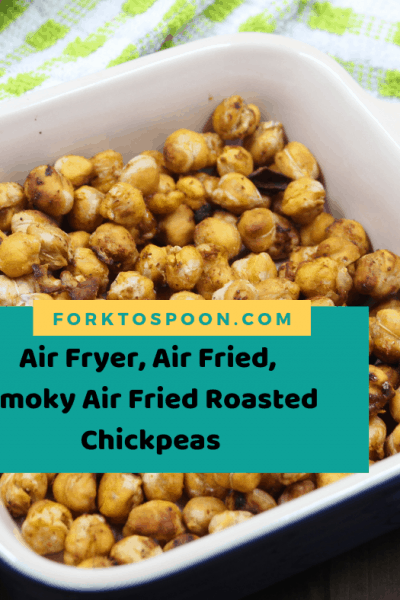 Air Fryer, Air Fried, Smoky Air Fried Roasted Chickpeas