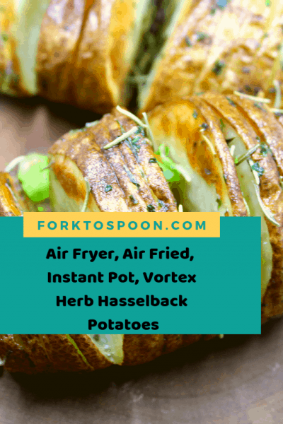 Air Fryer, Air Fried, Instant Pot, Vortex Herb Hasselback Potatoes