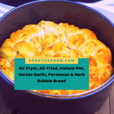 Air Fryer, Air Fried, Instant Pot, Vortex Garlic, Parmesan and Herb Bubble Bread