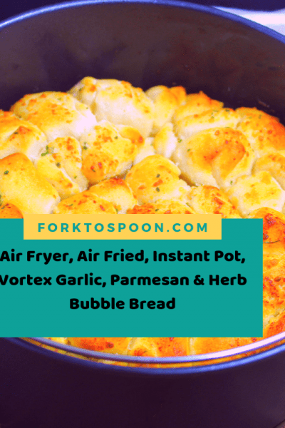 Air Fryer, Air Fried, Instant Pot, Vortex Garlic, Parmesan and Herb Bubble Bread