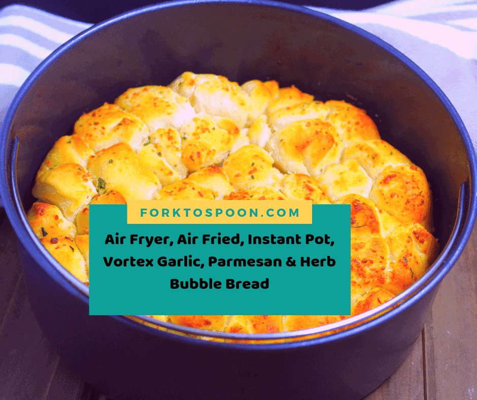 Air Fryer, Air Fried, Instant Pot, Vortex Garlic, Parmesan and Herb
