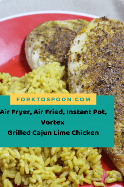 Air Fryer, Air Fried, Instant Pot, Vortex, Grilled Cajun Lime Chicken