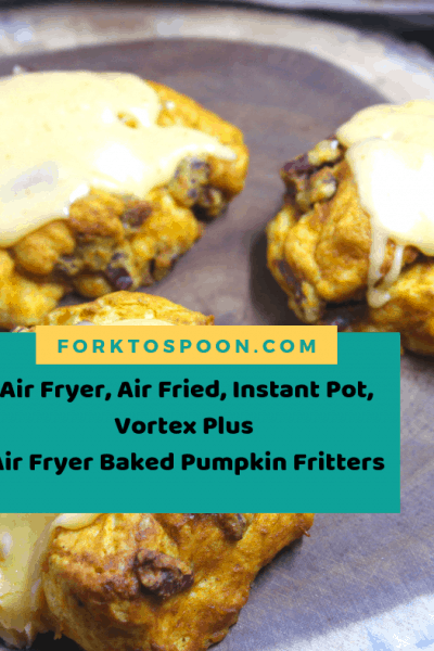 Air Fryer, Air Fried, Instant Pot, Vortex Plus, Air Fried Baked Pumpkin Fritters