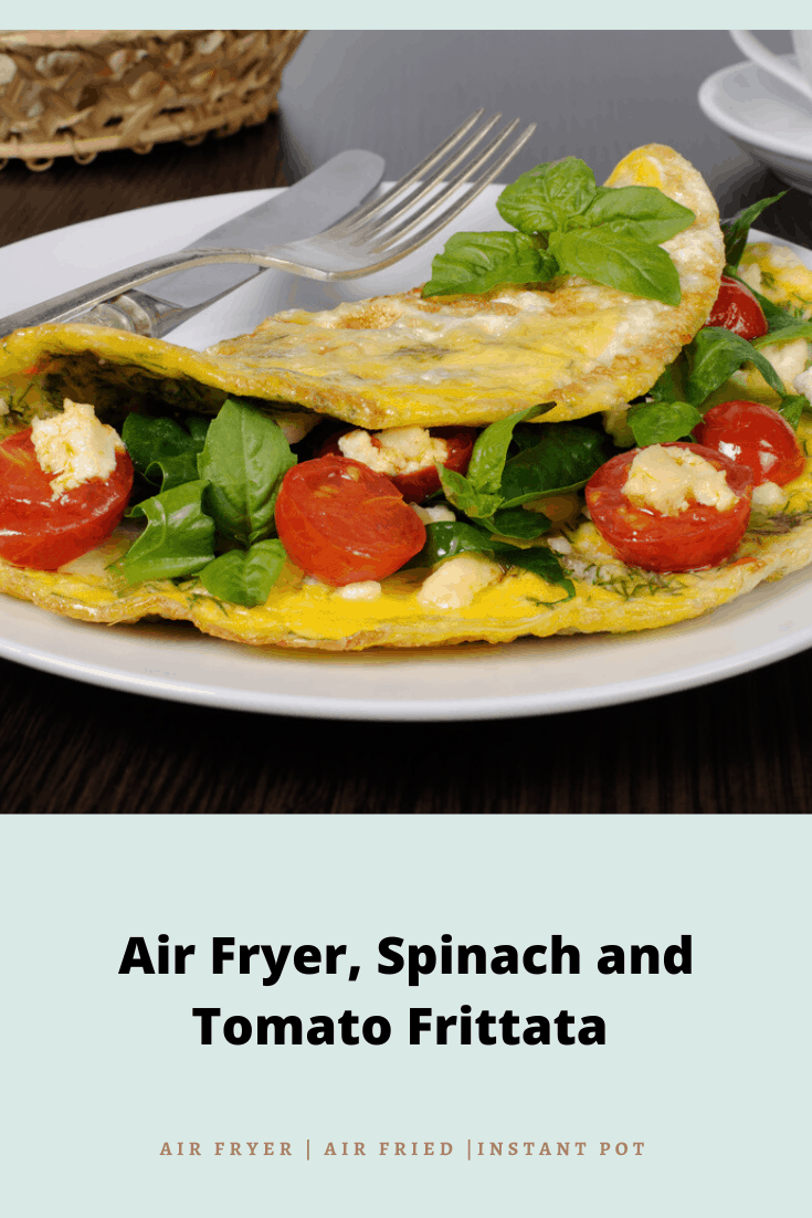Air Fryer, Spinach and Tomato Frittata