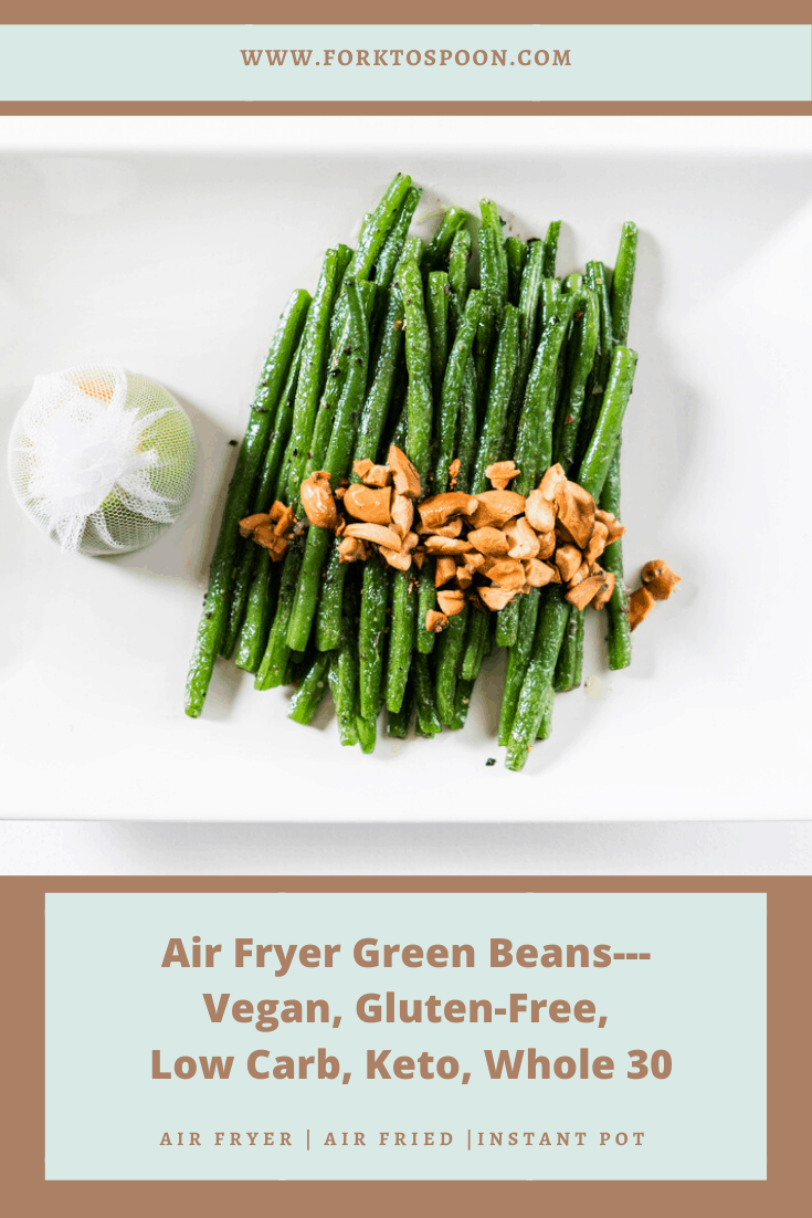 Air Fryer Green Beans Vegan Gluten Free Low Carb Keto Whole 30 Fork To Spoon