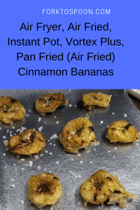 Air Fryer Air Fried Instant Pot Vortex Plus Pan Fried Air Fried Cinnamon Bananas Fork To Spoon