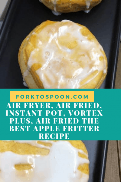 Air Fryer, Air Fried, Instant Pot, Vortex Plus, Air Fried The Best Apple Fritter Recipe
