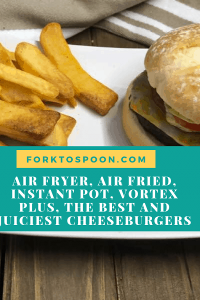 Air Fryer, Air Fried, Instant Pot, Vortex Plus, The Best and Juiciest Cheeseburgers