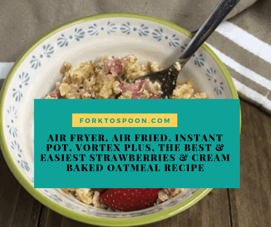 Air Fryer, Air Fried, Instant Pot, Vortex Plus, The Best & Easiest