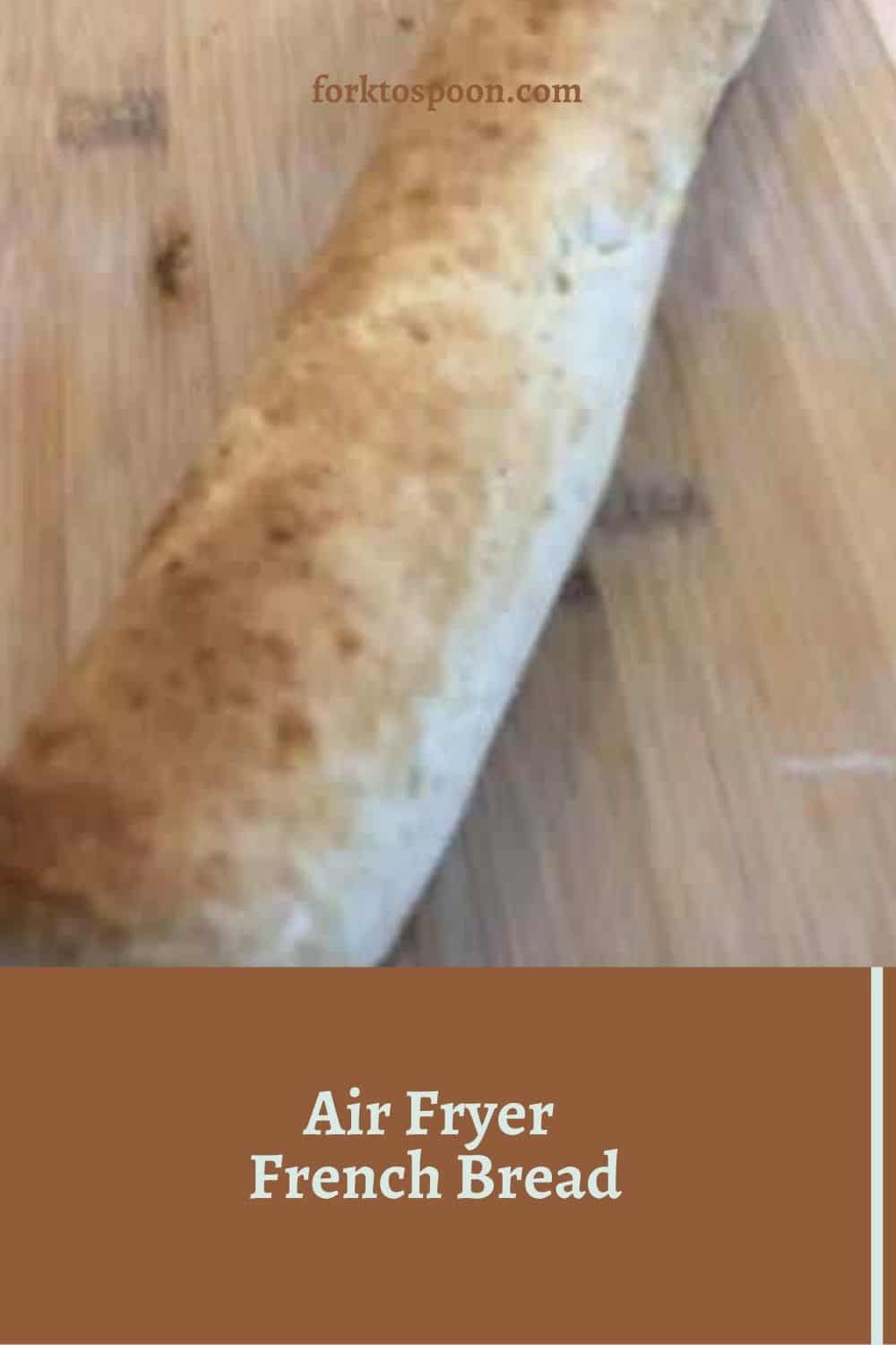 Air Fryer French Bread