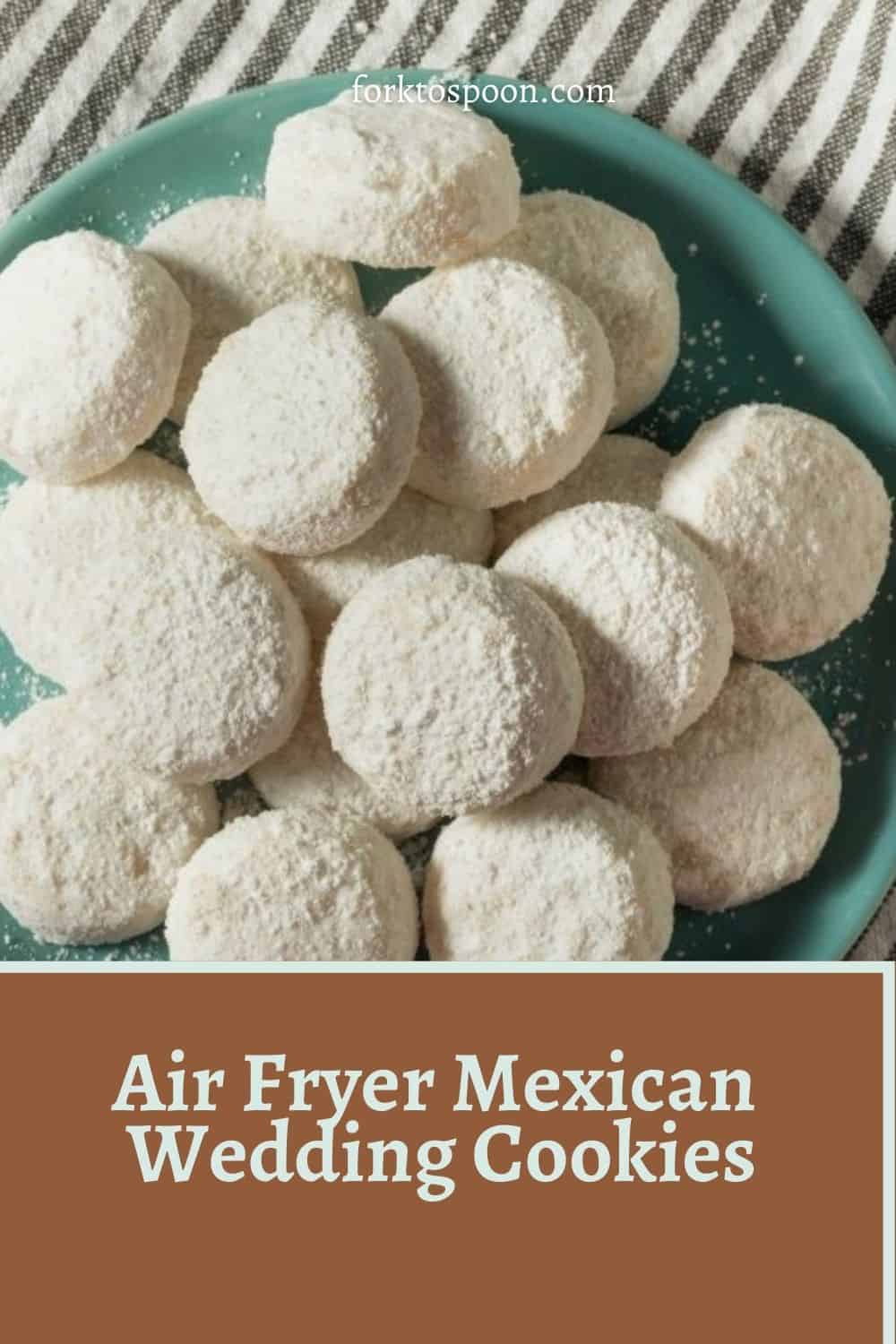 Air Fryer Mexican Wedding Cookies