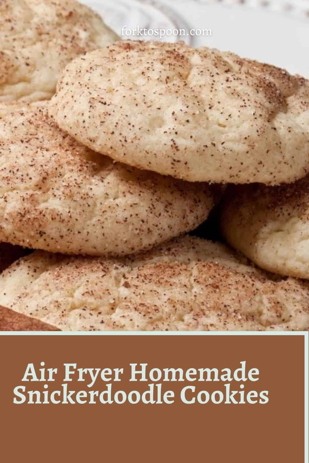 Air Fryer Homemade Snickerdoodle Cookies