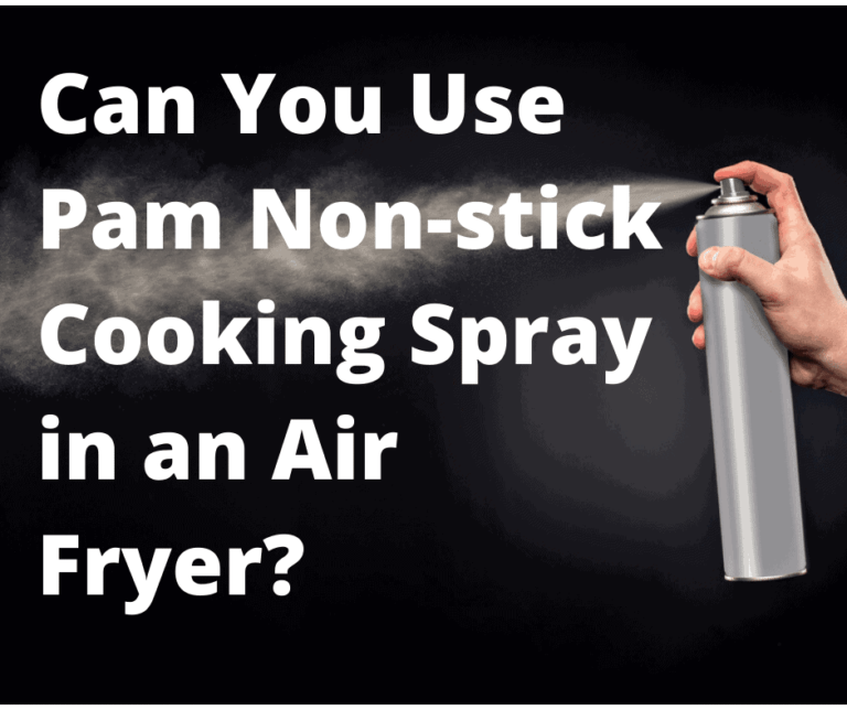 Can You Use Pam Nonstick Cooking Spray in an Air Fryer? Fork To Spoon