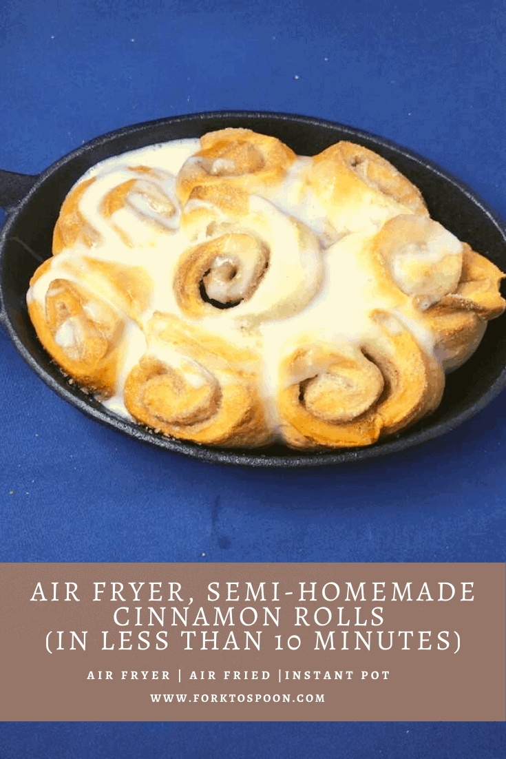 Air Fryer Semi Homemade Cinnamon Rolls In Less Than 10 Minutes Fork To Spoon