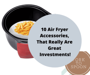 10 Air Fryer Accessories, That Really Are Great Investments!